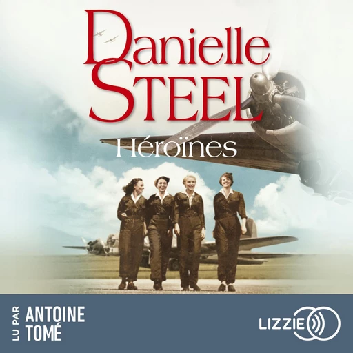 Héroïnes - une histoire d'après-guerre sur l'amour, l'amitié et le courage par Danielle Steel - Danielle Steel - Univers Poche