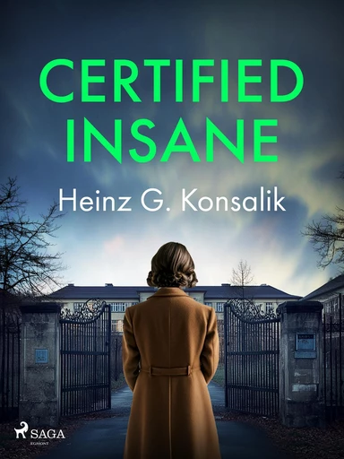 Certified Insane - Heinz G. Konsalik - Saga Egmont International