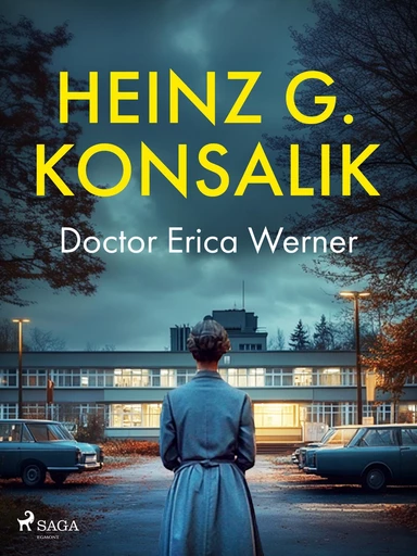 Doctor Erica Werner - Heinz G. Konsalik - Saga Egmont International