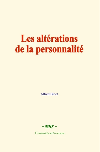 Les altérations de la personnalité - Alfred Binet - EHS