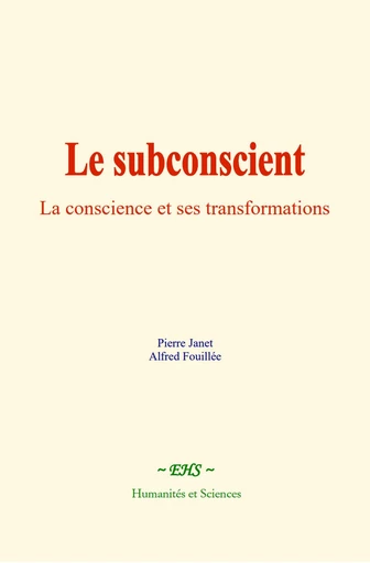 Le subconscient - Pierre Janet, Alfred Fouillée - EHS