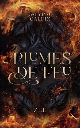 Plumes de feu - Zel - tome 1 - Kalypso Caldin - Hachette Lab