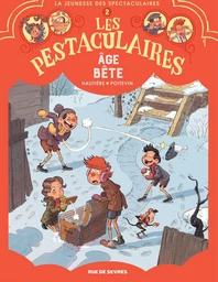 Les Pestaculaires - Tome 2 - Âge bête