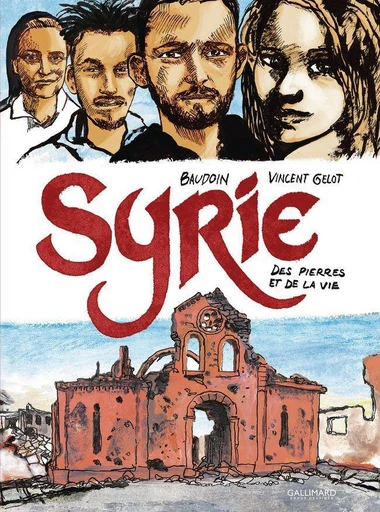 Syrie. Des pierres et de la vie -  Baudoin, Vincent Gelot - Éditions Gallimard BD