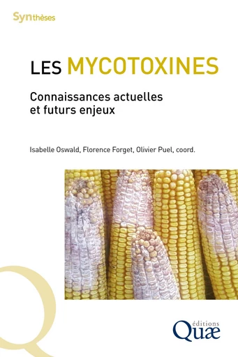 Les mycotoxines - Isabelle Oswald, Florence Forget, Olivier Puel - Quae