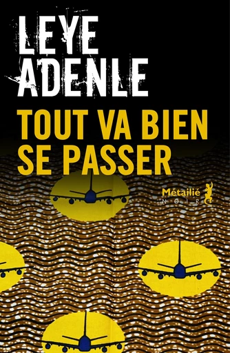 Tout va bien se passer - Leye Adenle - Métailié