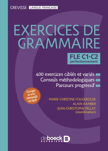 Grevisse FLE C1-C2 Exercices de grammaire - Marie-Christine Fougerouse, Alain Kamber, Jean-Christophe Pellat - De Boeck Supérieur