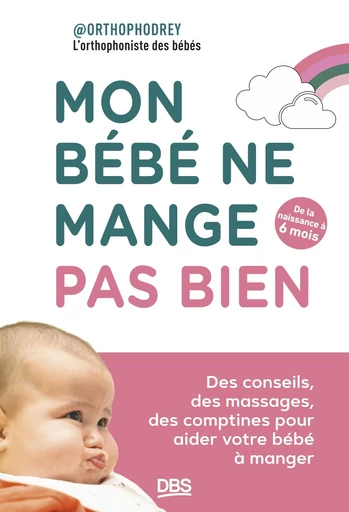 Mon bébé ne mange pas bien - de la naissance à 6 mois -  @Orthophodrey - De Boeck Supérieur