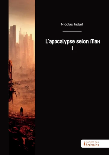 L'apocalypse selon Max - Tome I - Nicolas Indart - Publibook