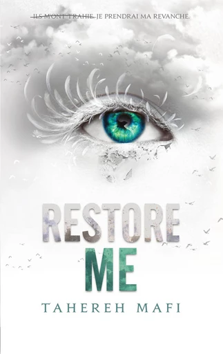 Restore me - Tome 1 - Saison 2 de la saga Shatter Me - Tahereh Mafi - Michel Lafon