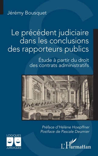 Le précédent judiciaire dans les conclusions des rapporteurs publics - Jérémy Bousquet - Editions L'Harmattan