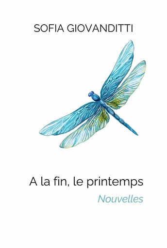 À la fin, le printemps - Sofia Giovanditti - Librinova