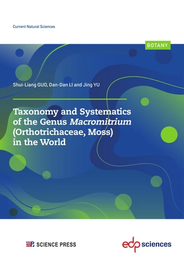 Taxonomy and Systematics of the Genus Macromitrium (Orthotrichaceae, Moss) in the World - Shui-Liang GUO, Dan-Dan LI, Jing JYU - EDP sciences