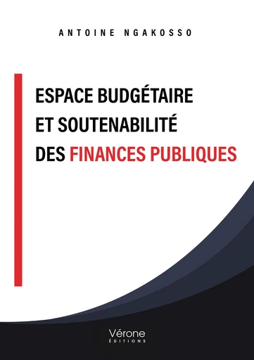 Espace budgétaire et soutenabilité des finances publiques - Antoine Ngakosso - Editions Vérone