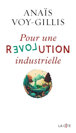 Pour une révolution industrielle - Anaïs Voy-Gillis - Place des éditeurs