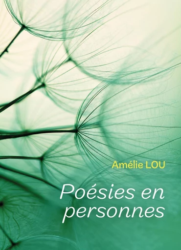 Poésies en personnes - Amélie LOU - Librinova