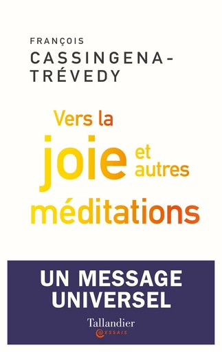 Vers la joie et autres méditations - François Cassingena-Trévedy - Tallandier