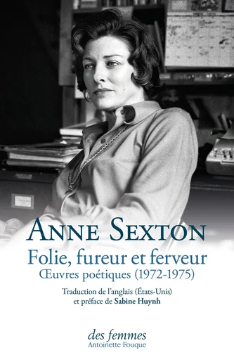 Folie, fureur et ferveur - Anne Sexton - Des femmes