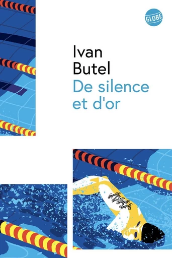 De silence et d'or - Ivan Butel - Globe