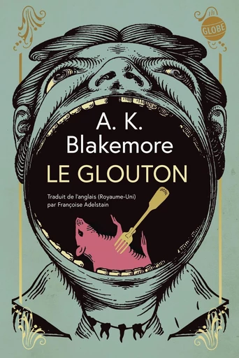 Le Glouton - A. K. Blakemore - Globe