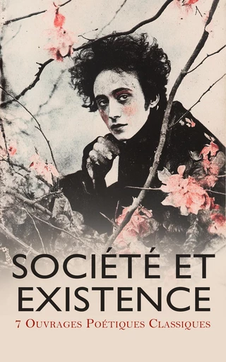 Société et Existence : 7 Ouvrages Poétiques Classiques - Arthur Rimbaud, Jean Richepin, Edgar Allan Poe, Emile Verhaeren, Victor Hugo, Walt Whitman - Éditions Omnibus Classiques