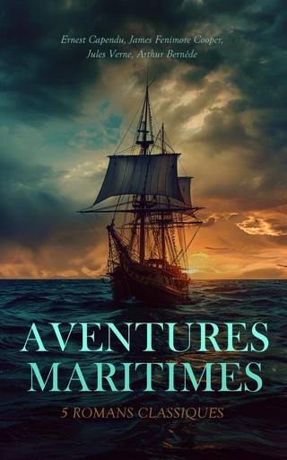 Aventures Maritimes : 5 Romans Classiques - Ernest Capendu, James Fenimore Cooper, Jules Verne, Arthur Bernède - Éditions Omnibus Classiques