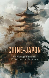 Chine-Japon : Un Voyage à Travers Trois Œuvres Classiques