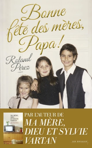 Bonne fête des mères, Papa! - Roland Perez - edi8