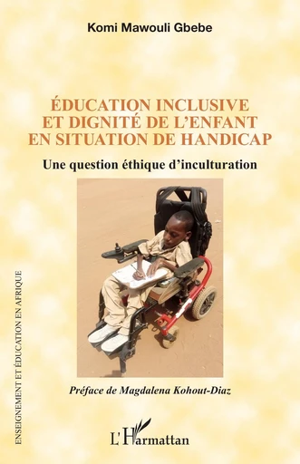 Éducation inclusive et dignité de l'enfant en situation de handicap - Komi Mawouli Gbebe - Editions L'Harmattan