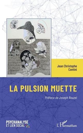 La pulsion muette - Jean Christophe Contini - Editions L'Harmattan