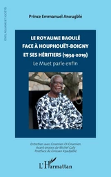 Le royaume baoulé face à Houphouët-Boigny et ses héritiers (1934-2019)