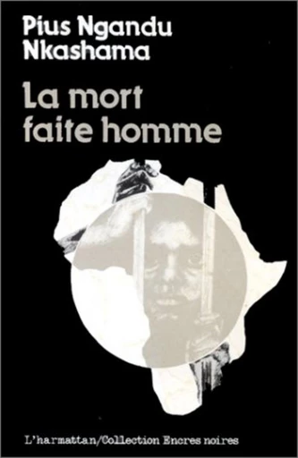 La Mort faite homme - Pius Ngandu Nkashama - Editions L'Harmattan