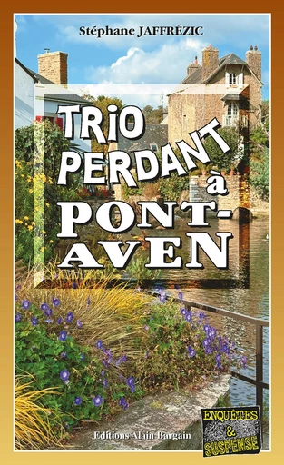 Trio perdant à Pont-Aven - Stéphane Jaffrézic - Éditions Alain Bargain