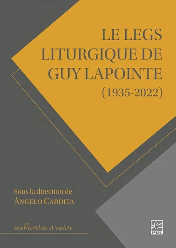 Le legs liturgique de Guy Lapointe (1935-2022) - Collectif Collectif - Presses de l'Université Laval