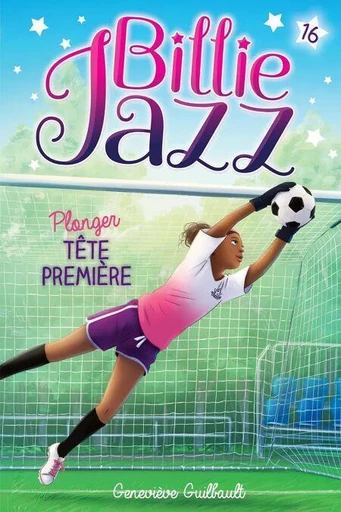 Billie Jazz - tome 16 - La tête la première - Geneviève Guibault - Hachette Romans