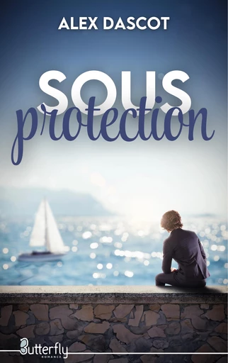 Sous protection - Alex Dascot - Butterfly Éditions