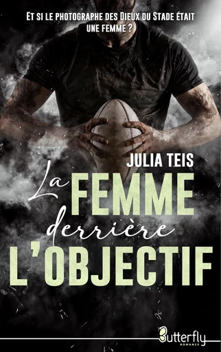 La femme derrière l'objectif - Julia Teis - Butterfly Éditions