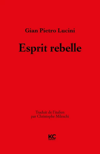 Esprit rebelle - Gian Pietro Lucini, Andrea d’Urso - KC éditions