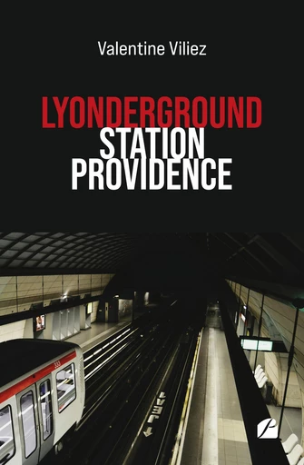 Lyonderground - Station Providence - Valentine Viliez - Editions du Panthéon