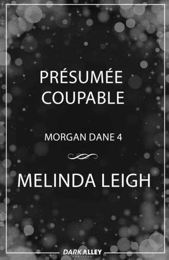 Présumée coupable - Melinda Leigh - Dark Alley