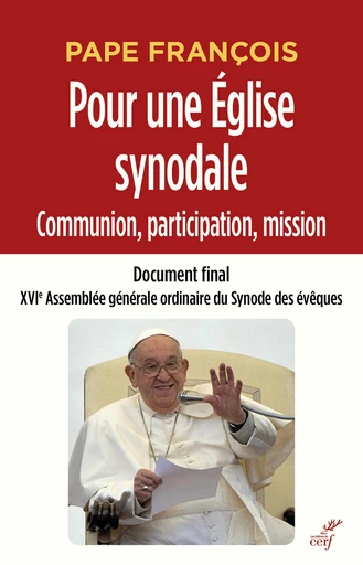 Pour une église synodale : communion, participation, mission -  XVI Assemblea generale ordinaria del sinodo dei vescovi - Editions du Cerf