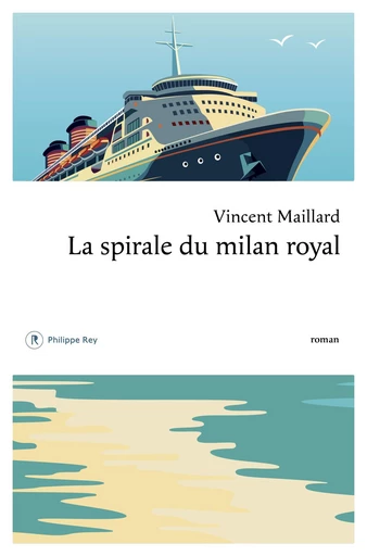 La spirale du milan royal - Vincent Maillard - Philippe Rey