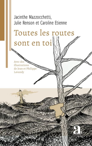 Toutes les routes sont en toi - Julie Renson, Caroline Etienne, Jacinthe Mazzocchetti - Academia