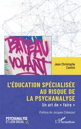 L’éducation spécialisée au risque de la psychanalyse