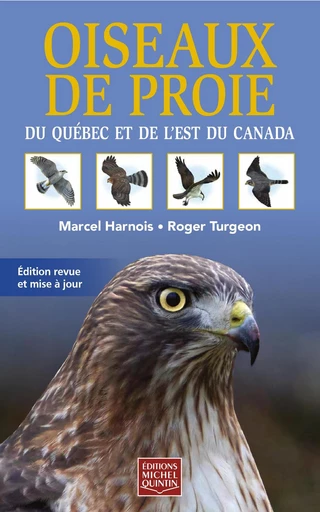 Oiseaux de proie du Québec et de l'est du Canada - Marcel Harnois, Roger Turgeon - Éditions Michel Quintin