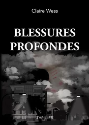 BLESSURES PROFONDES