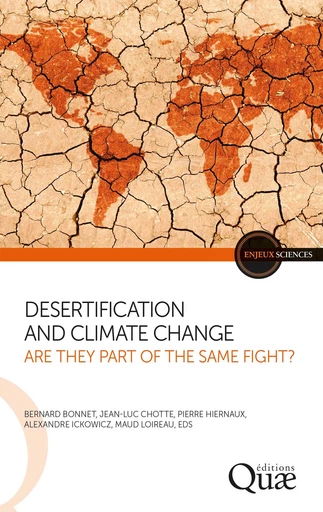 Desertification and climate change: Are they part of the same fight? - Bernard Bonnet, Jean-Luc Chotte, Pierre Hiernaux, Alexandre Ickowicz, Maud Loireau - Quae