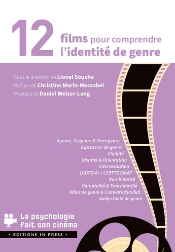 12 films pour comprendre l’identité de genre - Sous la Direction de Lionel Souche Préface du Pr Christine Morin-Messabel - Postface du Pr Daniel Welzer-Lang - Éditions In Press