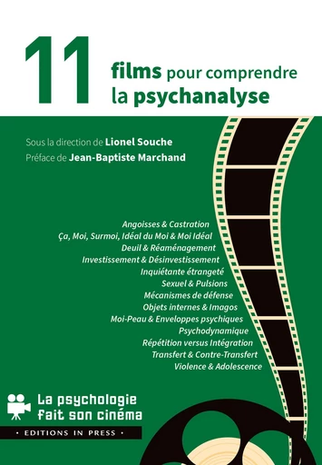 11 films pour comprendre la psychanalyse - Sous la Direction de Lionel Souche - Préface de Pr Jean-Baptiste Marchand - Éditions In Press