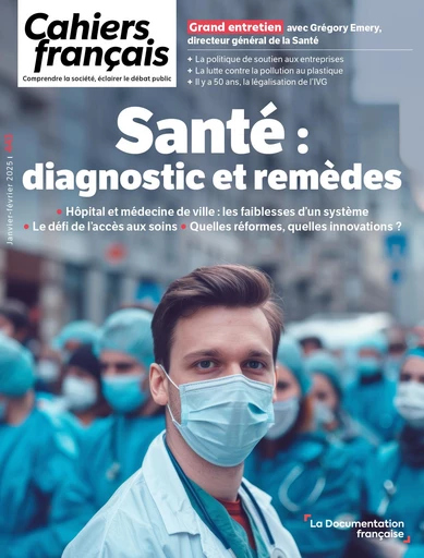 La santé : diagnostic et remèdes - N° 443 - Philippe Batifoulier, Grégory Emery, André Grimaldi, Magali Dumontet, Sarah Guillou, Gaétan Lafortune, Eileen Rocard, Didier Samuel, Catherine Valenti, Jean-Paul Vernant - La Documentation française